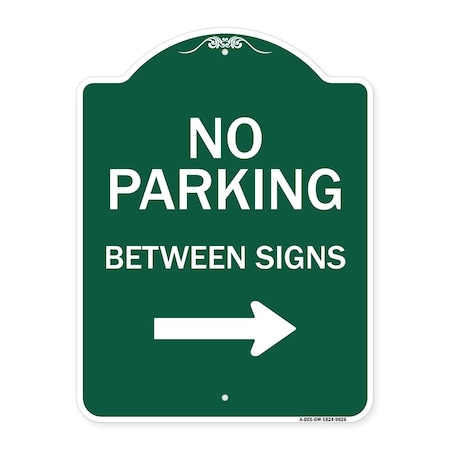 Signmission No Parking Between Signs Right Heavy-Gauge Aluminum Architectural Sign, 24" x 18", GW-1824-9826 A-DES-GW-1824-9826